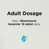 Adult Dosage of Blackmores Selemite B Adult Dosage of Blackmores Selemite B