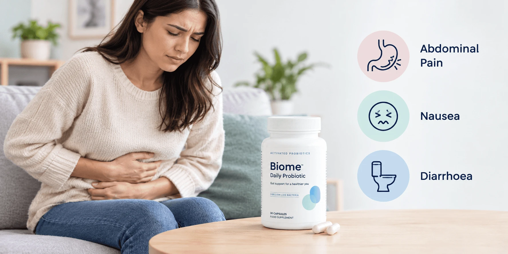 Should you stop Biome Daily Probiotic if abdominal pain, nausea or diarrhoea appear?