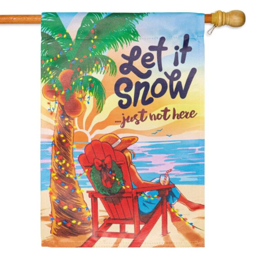 Let it Snow Just Not Here Suede House Flag