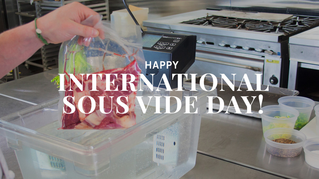 Happy International Sous Vide Day!