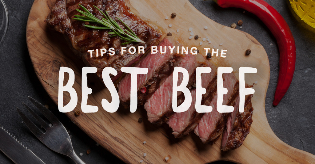 Tips for Buying the Best Beef