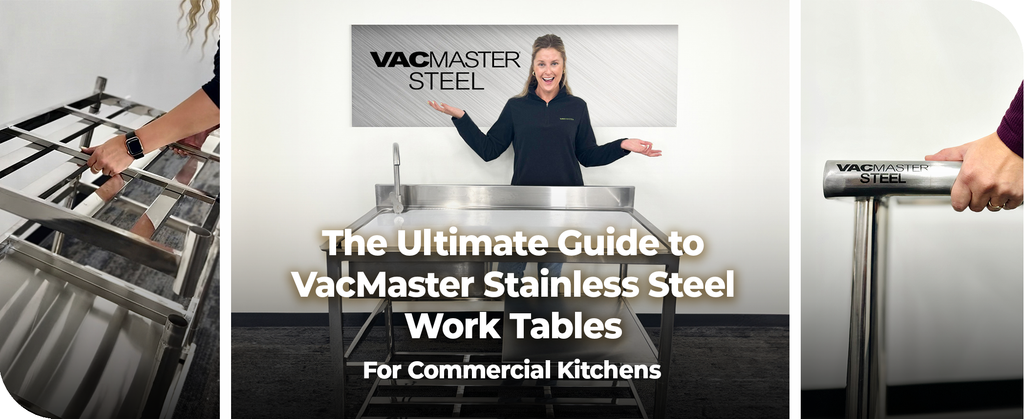 The Ultimate Guide to VacMaster Stainless Steel Work Tables for Commercial Kitchens