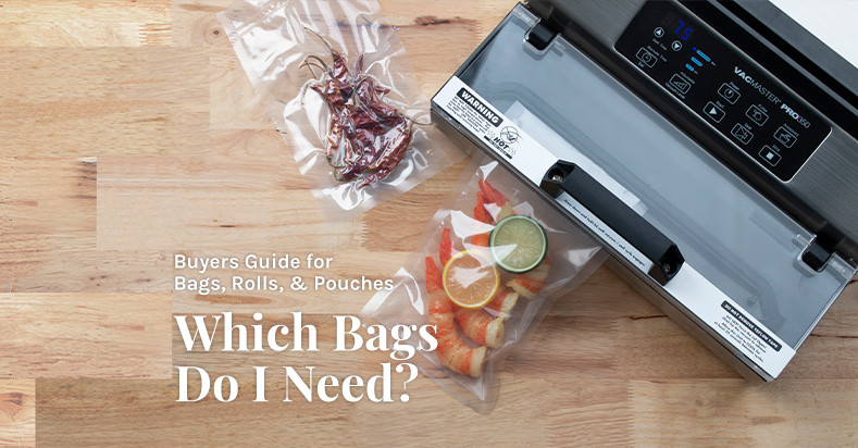 How do I know which bags, rolls or pouches are best to use?