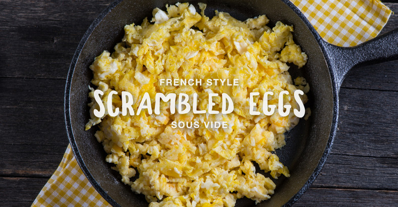 These French Styled Scrambled Eggs Cooked Sous Vide, Never Disappoint!