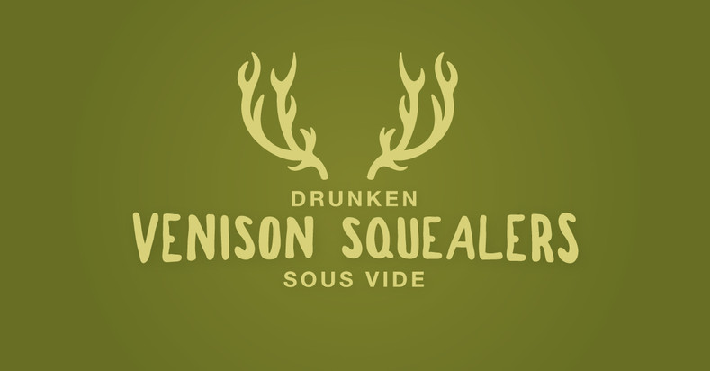 Drunken Venison Squealers Sous Vide