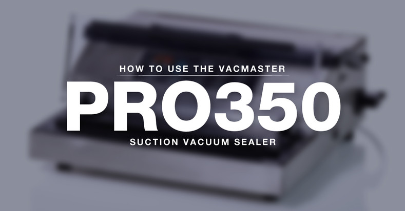 About the VacMaster PRO350 Suction Vacuum Sealer