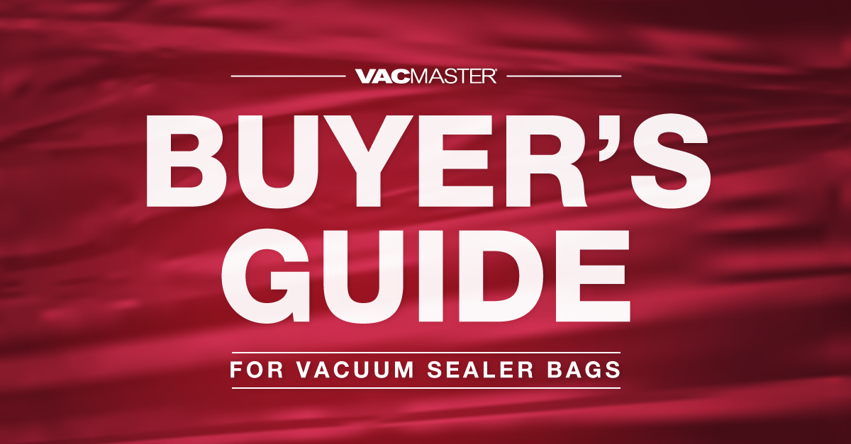 Buying Guide for Vacuum Sealer Bags - VacMaster
