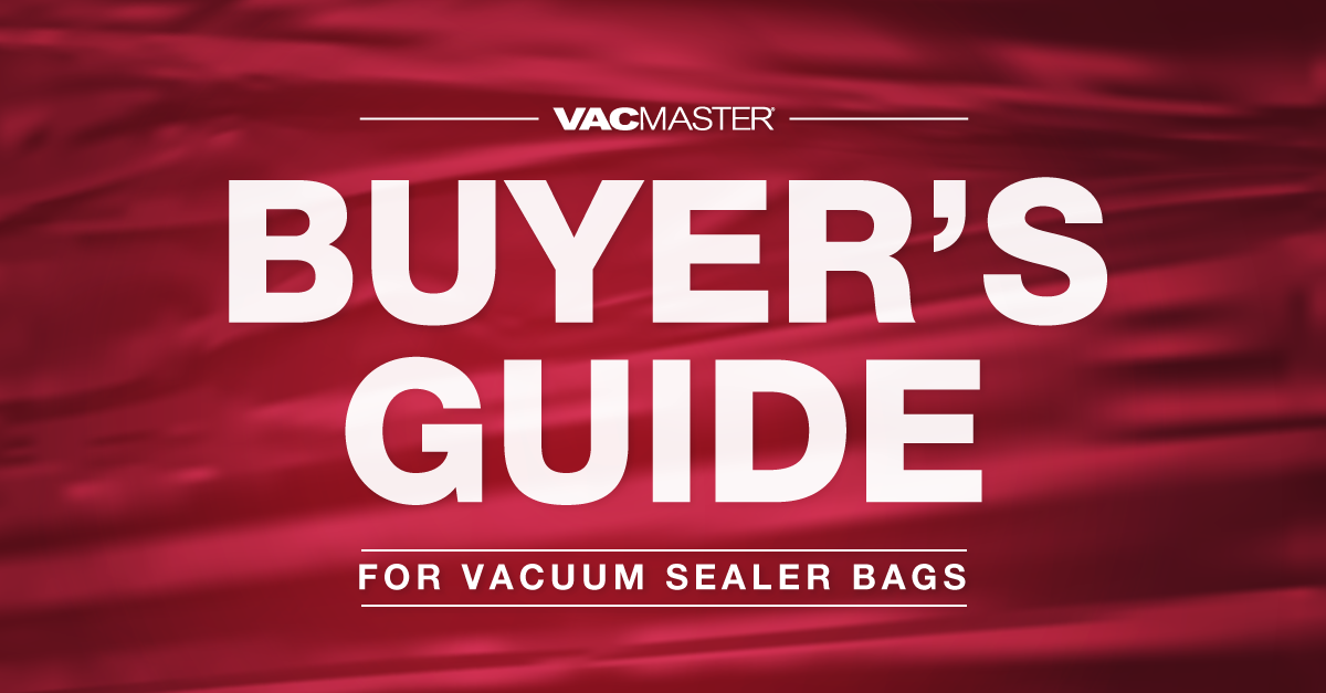 Choose The Perfect Vacuum Seal Bag