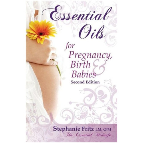 Essential Oils for Pregnancy, Birth & Babies