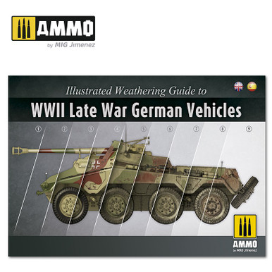 Ammo Mig Illustrated Weathering Guide to WWII Late German Vehicles (Spanish, English)