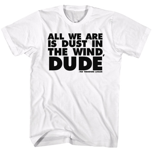 Bill and Ted's All We Are Is Dust T-Shirt - White