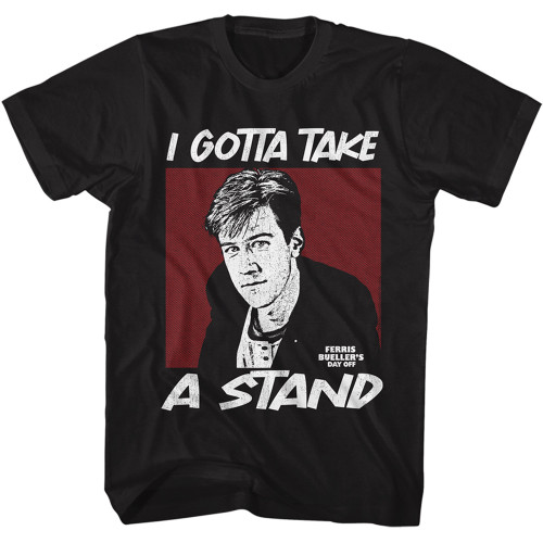 Ferris Bueller's Gotta Take A Stand T-Shirt - Black
