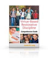 Virtue-Based Restorative Discipline: Comprehensive Guide
