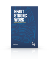 Heart Strong Work: Improving Workplace Culture 