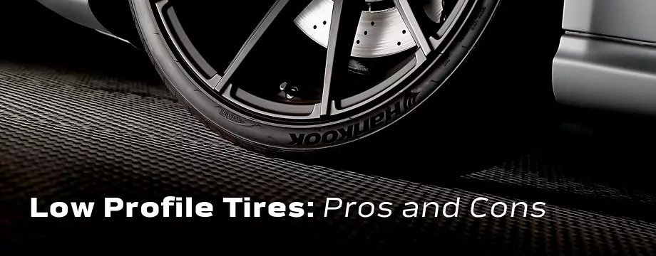 Low Profile Tires: Pros and Cons