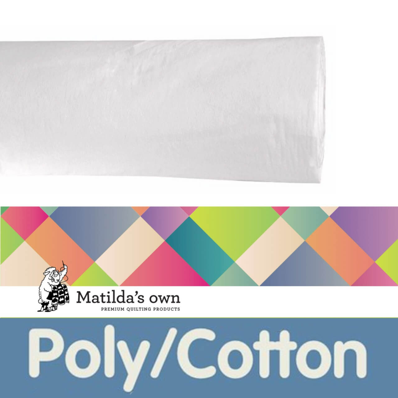 Matilda’s Own Poly/Cotton Blend wadding roll displayed against a white background with colourful diamond branding and “Poly/Cotton” label beneath.