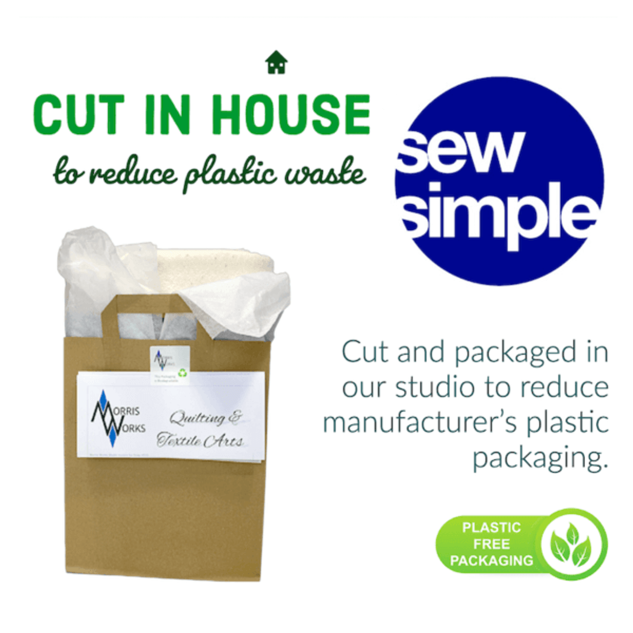 All Sew Simple wadding is cut in house to reduce plastic packaging
