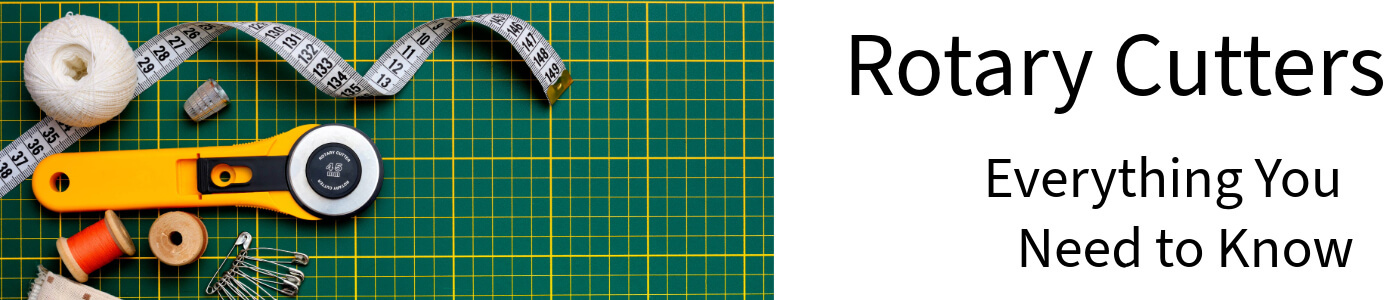 Title for Article "Rotary Cutters: Everything You Need to Know"" alongside an image of a yellow rotary cutter on a green cutting mat
