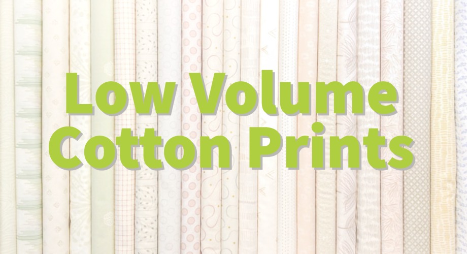 Add some interest to your background fabrics with our low volume prints