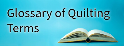Glossary of Quilting Terms