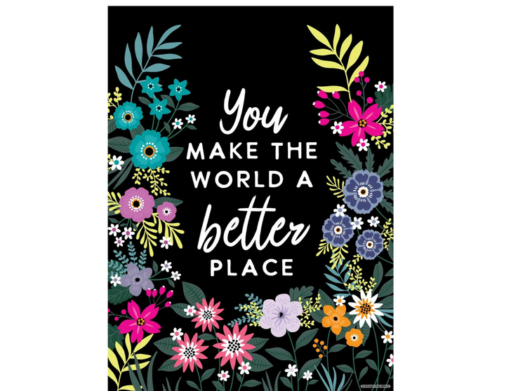 Midnight Meadow - You Make the World a Better Place Poster by Schoolgirl Style
