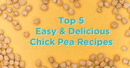 Top 5 Easy & Delicious Chickpea Recipes