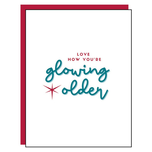 Glowing Older | Birthday Greeting Card | AGE-FRIENDLY VIBES