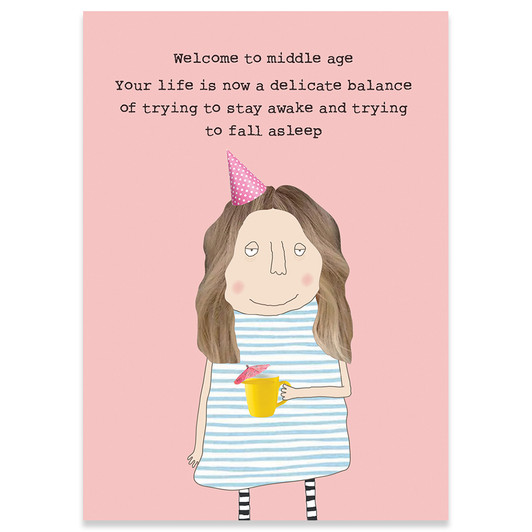 Middle Age | Birthday Greeting Card | ROSIE MADE A THING