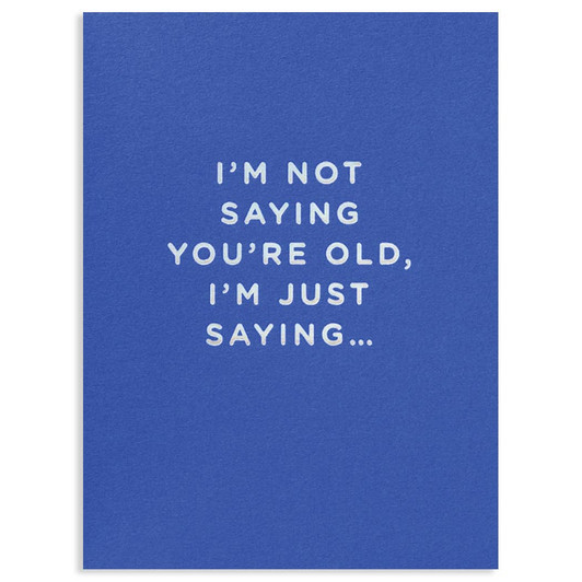 Not Saying | Birthday Greeting Card | LAGOM