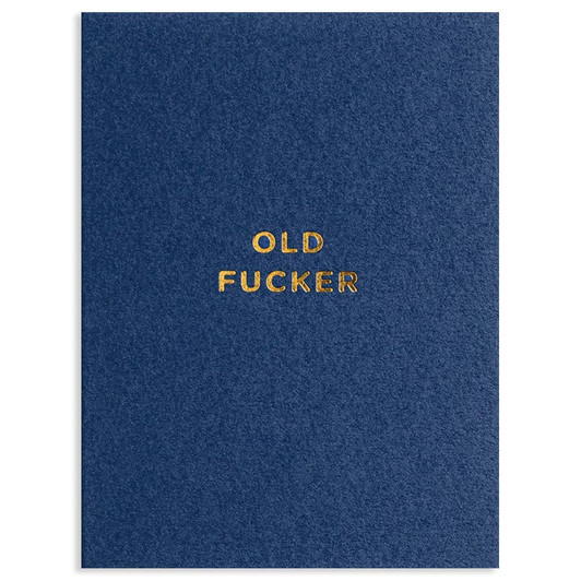 Old Fucker | Any Occasion Greeting Card | LAGOM