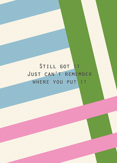 Still Got It | Birthday Greeting Card | LOLA