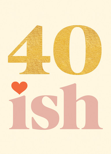 40 Ish | Birthday Greeting Card | 1973