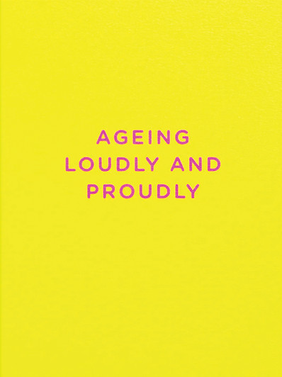 Aging Loudly | Birthday Greeting Card | LAGOM