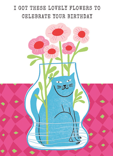 I Got Flowers | Birthday Greeting Card | J&M MARTINEZ