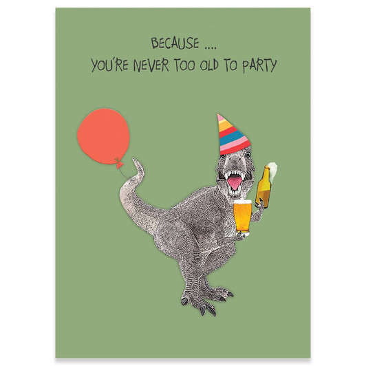 Never Too Old | Birthday Greeting Card | CARTE