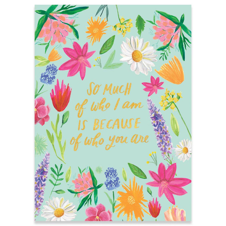 So Much Of Who I Am | Mother's Day Greeting Card | CARTE