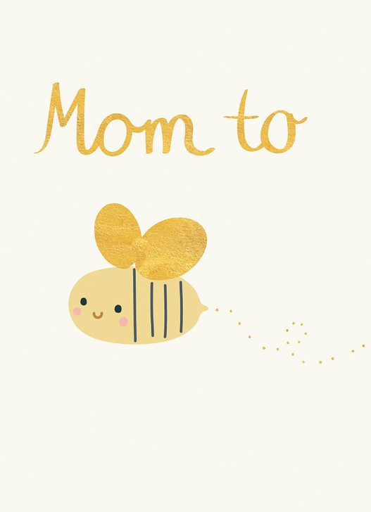 MOM TO BEE BABY SHOWER GREETING CARD 4.5 X 6.25"