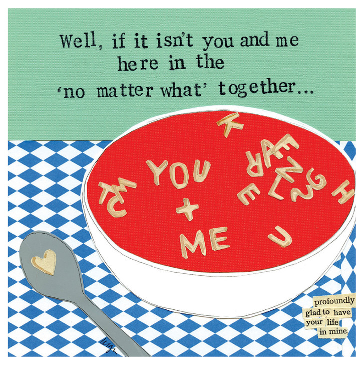 NO MATTER WHAT ANNIVERSARY GREETING CARD 5.5 X 5.5"