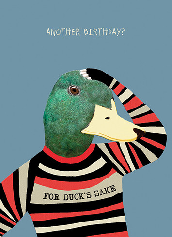 For Duck's Sake | Birthday Greeting Card | CARTE
