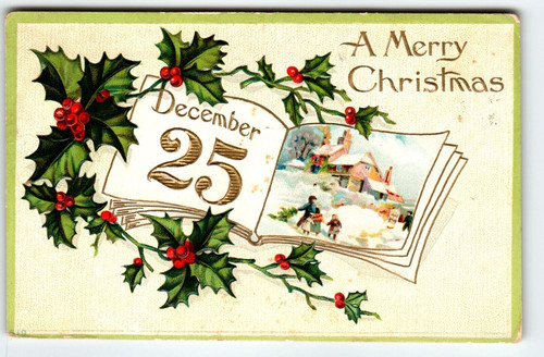 Christmas Postcard December 25 Holly Leaves Embossed 1909 Vintage Greeting