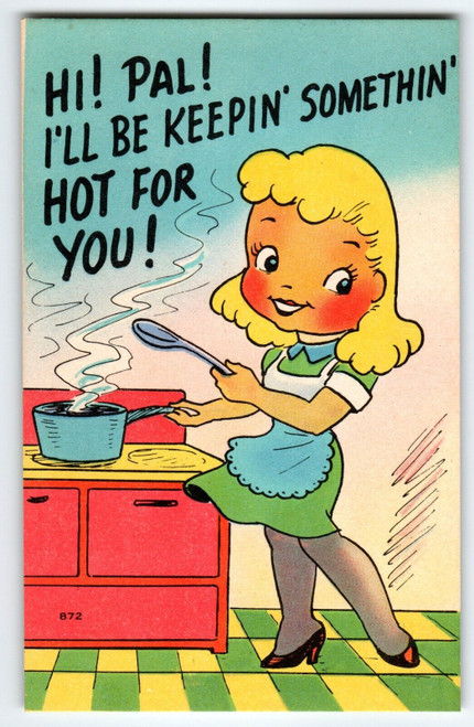 Hi Pal I'll Be Keeping Something Hot For You Lady Cooking Linen Comical Postcard