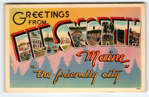 Greetings From Ellsworth Maine 1940's Vintage Large Letter Postcard Linen 1949