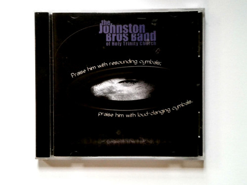 The Johnston Bros Band Of Holy Trinity Church CD Praise Him Resounding Cymbals