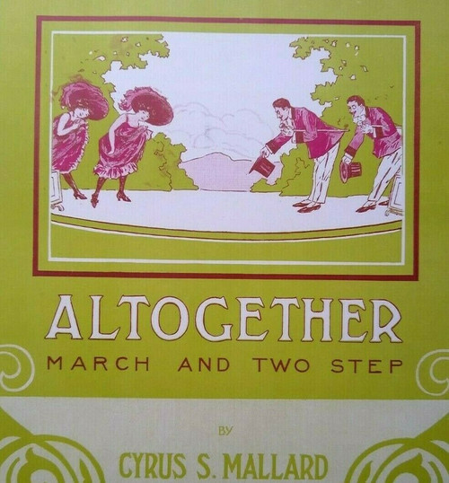 Sheet Music Altogether March And Two Step Cyrus S Mallard CC Cocroft Music 1910