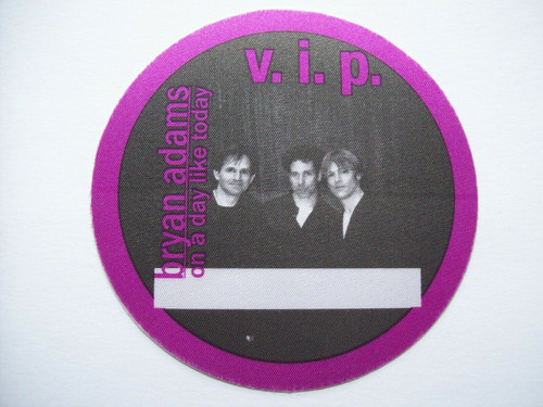 Bryan Adams VIP Backstage Concert Pass Original On A Day Like Today Vintage NOS