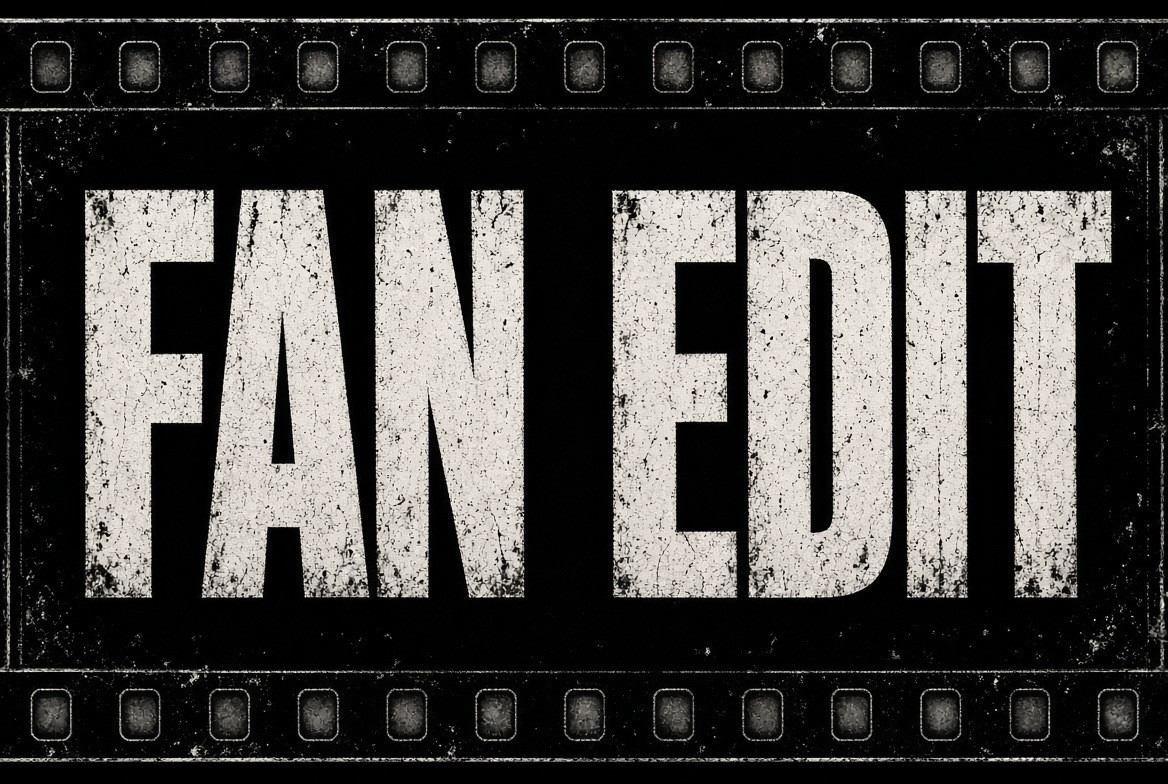 Fan Films / Fan Edits