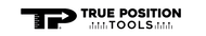 TRUE POSITION TOOLS