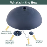 Two-Way Squirrel Baffle: What's in the box - one piece squirrel baffle, mounting flange with set screw, S hook, hanging adaptor.