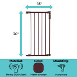 Extra-Wide Windsor Arch/Extra-Wide Windsor Arch Universal Fit Pet Gate 15" 6-Bar Extension: Dimensions 30" tall, 15" wide. Material: heavy duty steel, Color: Matte Bronze, Mounting: Hardware.