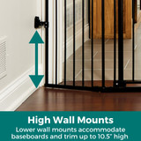 Extra-Wide Windsor Arch Universal Fit Pet Gate: High wall mounts - lower wall mounts accommodate baseboards and trim up to 10.5" high. 